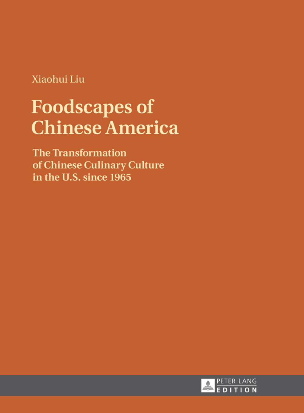Foodscapes of Chinese America The Transformation of Chinese Culinary Culture in the U.S. since 1965 1st Edition