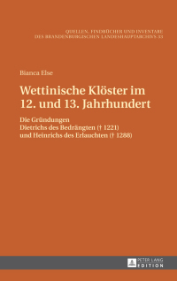 Cover image: Wettinische Kloester im 12. und 13. Jahrhundert 1st edition 9783631670781