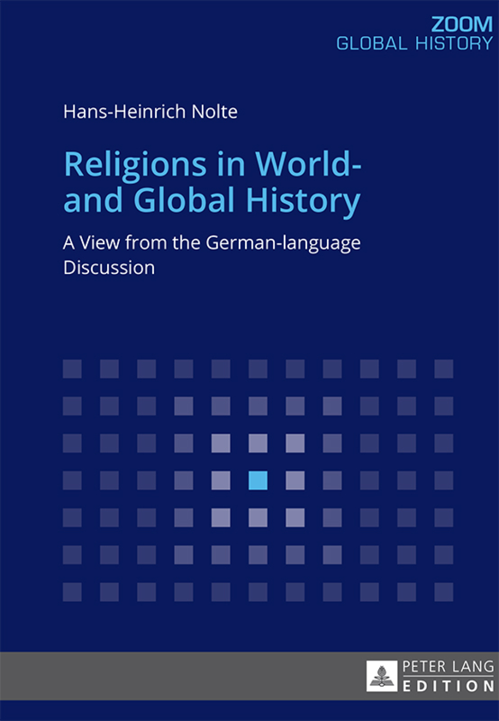 Religions in World- and Global History A View from the German-language Discussion 1st Edition