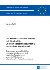 Cover image: Der Effekt staatlicher Anreize auf die Qualitaet und den Versorgungsumfang innovativer Arzneimittel 1st edition 9783631670552