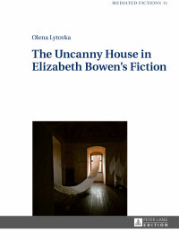 Cover image: The Uncanny House in Elizabeth Bowen’s Fiction 1st edition 9783631670255