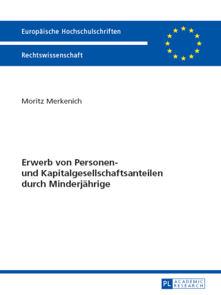 Cover image: Erwerb von Personen- und Kapitalgesellschaftsanteilen durch Minderjaehrige 1st edition 9783631670248