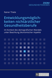 Immagine di copertina: Entwicklungsmoeglichkeiten nichtaerztlicher Gesundheitsberufe 1st edition 9783631670088