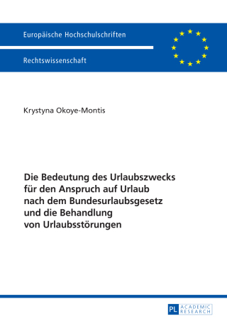 Cover image: Die Bedeutung des Urlaubszwecks fuer den Anspruch auf Urlaub nach dem Bundesurlaubsgesetz und die Behandlung von Urlaubsstoerungen 1st edition 9783631670071
