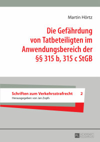 Imagen de portada: Die Gefaehrdung von Tatbeteiligten im Anwendungsbereich der §§ 315 b, 315 c StGB 1st edition 9783631669952