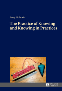 Cover image: The Practice of Knowing and Knowing in Practices 1st edition 9783631669907