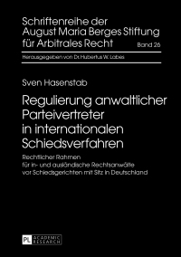 Cover image: Regulierung anwaltlicher Parteivertreter in internationalen Schiedsverfahren 1st edition 9783631669617