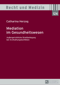 Imagen de portada: Mediation im Gesundheitswesen 1st edition 9783631669600
