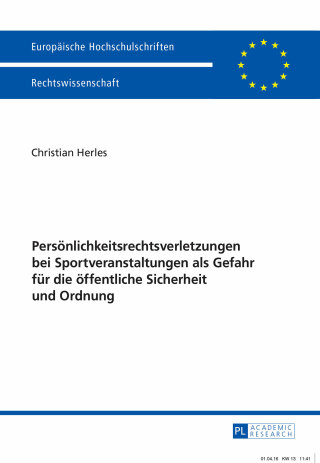 Cover image: Persoenlichkeitsrechtsverletzungen bei Sportveranstaltungen als Gefahr fuer die oeffentliche Sicherheit und Ordnung 1st edition 9783631669501
