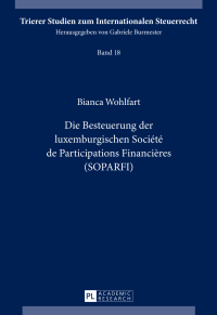 صورة الغلاف: Die Besteuerung der luxemburgischen Société de Participations Financières (SOPARFI) 1st edition 9783631669327