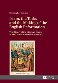 Imagen de portada: Islam, the Turks and the Making of the English Reformation 1st edition 9783631669310