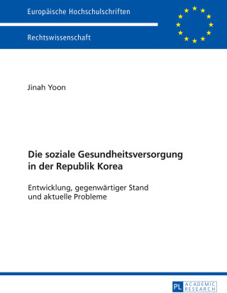 Cover image: Die soziale Gesundheitsversorgung in der Republik Korea 1st edition 9783631668986