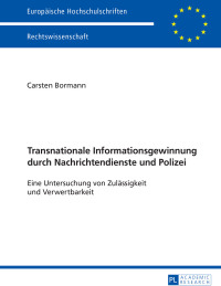صورة الغلاف: Transnationale Informationsgewinnung durch Nachrichtendienste und Polizei 1st edition 9783631679227