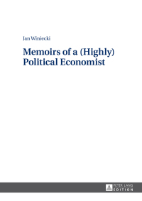 صورة الغلاف: Memoirs of a (Highly) Political Economist 1st edition 9783631668795