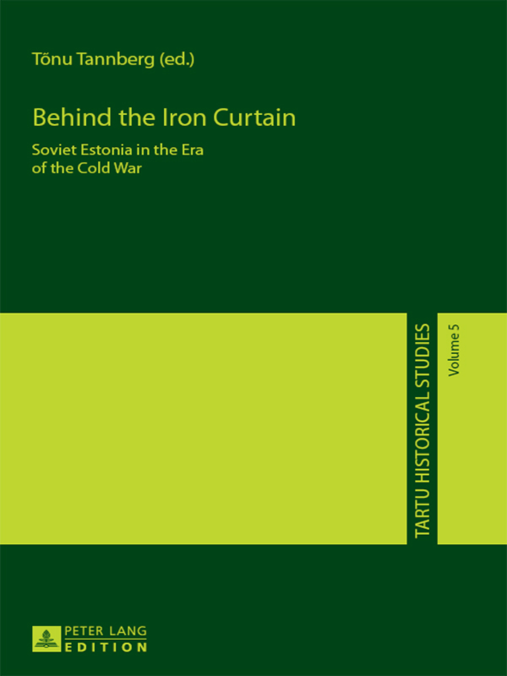 Behind the Iron Curtain Soviet Estonia in the Era of the Cold War 1st Edition