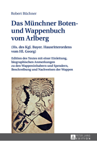 صورة الغلاف: Das Muenchner Boten- und Wappenbuch vom Arlberg 1st edition 9783631678619