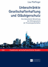 Cover image: Unbeschraenkte Gesellschafterhaftung und Glaeubigerschutz 1st edition 9783631676134