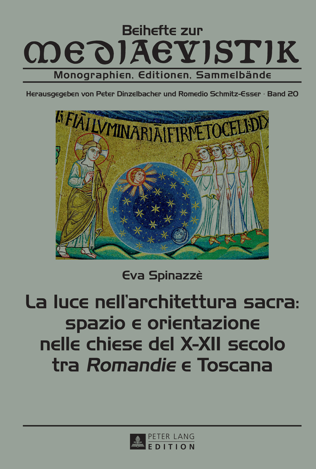 La luce nell’architettura sacra: spazio e orientazione nelle chiese del X–XII secolo – tra «Romandie» e Toscana Including an English Summary 1st Edition