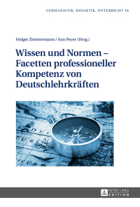 Cover image: Wissen und Normen – Facetten professioneller Kompetenz von Deutschlehrkraeften 1st edition 9783631668269
