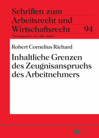 صورة الغلاف: Inhaltliche Grenzen des Zeugnisanspruchs des Arbeitnehmers 1st edition 9783631668122