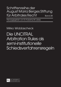 Titelbild: Die UNCITRAL Arbitration Rules als «semi-institutionelle» Schiedsverfahrensregeln 1st edition 9783631675403