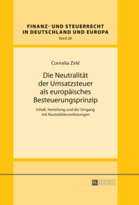 Cover image: Die Neutralitaet der Umsatzsteuer als europaeisches Besteuerungsprinzip 1st edition 9783631667996