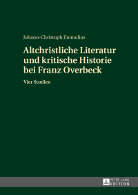 Titelbild: Altchristliche Literatur und kritische Historie bei Franz Overbeck 1st edition 9783631667859