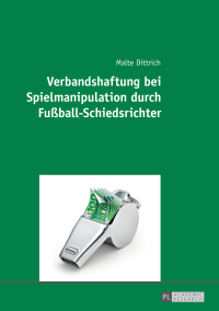 صورة الغلاف: Verbandshaftung bei Spielmanipulation durch Fußball-Schiedsrichter 1st edition 9783631667620