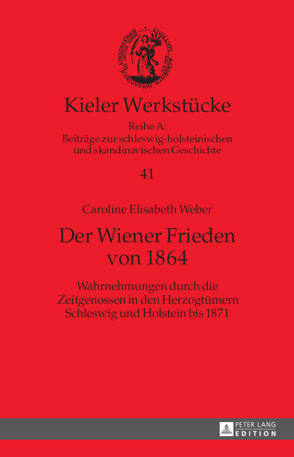 Der Wiener Frieden from 1864 Wahrnehmungen durch die Zeitgenossen in den Herzogtuemern Schleswig und Holstein bis 1871 1st Edition