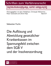 صورة الغلاف: Die Aufloesung und Abwicklung gesetzlicher Krankenkassen im Spannungsfeld zwischen dem SGB V und der Insolvenzordnung 1st edition 9783631674062