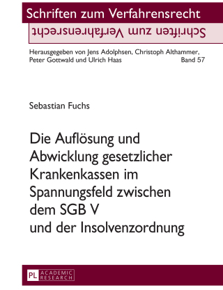 Omslagafbeelding: Die Aufloesung und Abwicklung gesetzlicher Krankenkassen im Spannungsfeld zwischen dem SGB V und der Insolvenzordnung 1st edition 9783631674062