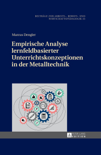 Immagine di copertina: Empirische Analyse lernfeldbasierter Unterrichtskonzeptionen in der Metalltechnik 1st edition 9783631673713