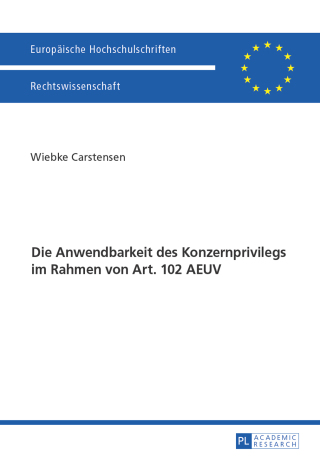 Imagen de portada: Die Anwendbarkeit des Konzernprivilegs im Rahmen von Art. 102 AEUV 1st edition 9783631672945