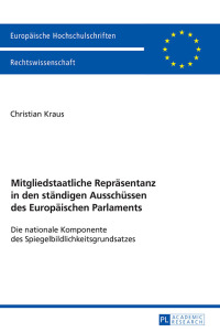 صورة الغلاف: Mitgliedstaatliche Repraesentanz in den staendigen Ausschuessen des Europaeischen Parlaments 1st edition 9783631672761