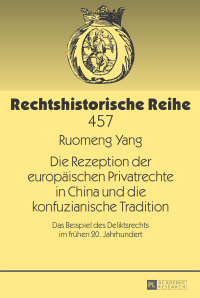 Imagen de portada: Die Rezeption der europaeischen Privatrechte in China und die konfuzianische Tradition 1st edition 9783631663523