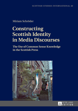 Cover image: Constructing Scottish Identity in Media Discourses 1st edition 9783631663158