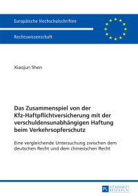 Imagen de portada: Das Zusammenspiel von der Kfz-Haftpflichtversicherung mit der verschuldensunabhaengigen Haftung beim Verkehrsopferschutz 1st edition 9783631663103