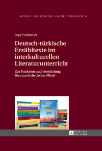 صورة الغلاف: Deutsch-tuerkische Erzaehltexte im interkulturellen Literaturunterricht 1st edition 9783631665497