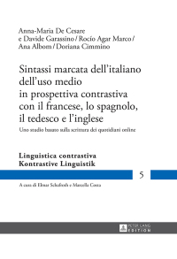 Cover image: Sintassi marcata dell’italiano dell’uso medio in prospettiva contrastiva con il francese, lo spagnolo, il tedesco e l’inglese 1st edition 9783631665435