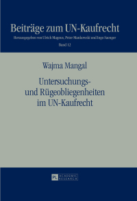 表紙画像: Untersuchungs- und Ruegeobliegenheiten im UN-Kaufrecht 1st edition 9783631665190