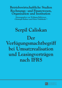 Cover image: Der Verfuegungsmachtbegriff bei Umsatzrealisation und Leasingvertraegen nach IFRS 1st edition 9783631665015