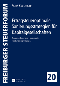 Imagen de portada: Ertragsteueroptimale Sanierungsstrategien fuer Kapitalgesellschaften 1st edition 9783631665008