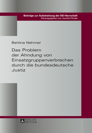 表紙画像: Das Problem der Ahndung von Einsatzgruppenverbrechen durch die bundesdeutsche Justiz 1st edition 9783631664810