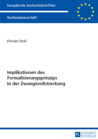 Imagen de portada: Implikationen des Formalisierungsprinzips in der Zwangsvollstreckung 1st edition 9783631664803