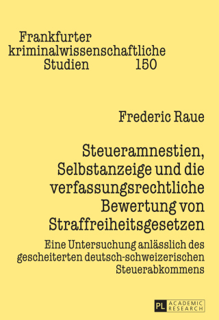 Imagen de portada: Steueramnestien, Selbstanzeige und die verfassungsrechtliche Bewertung von Straffreiheitsgesetzen 1st edition 9783631664599