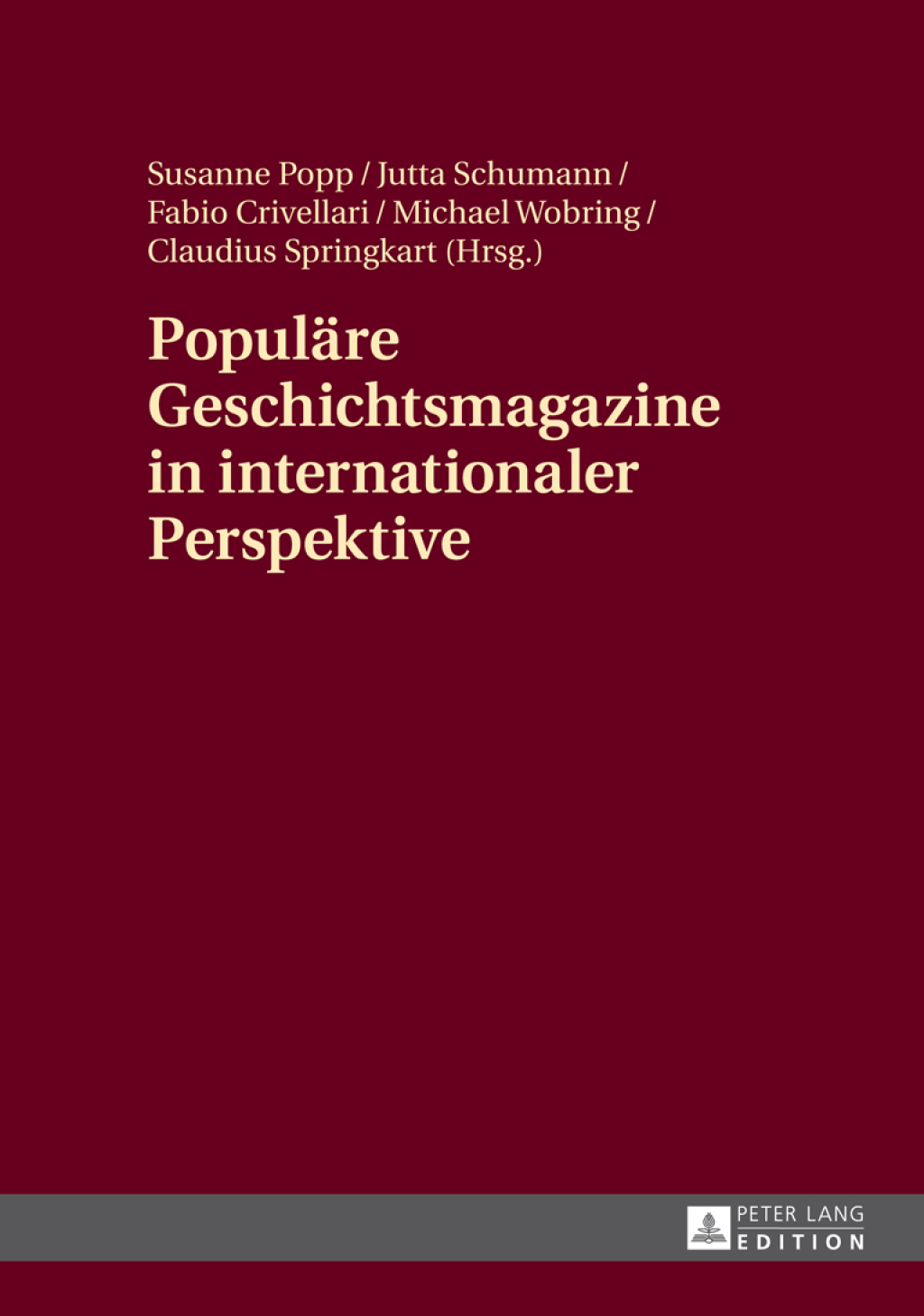Populaere Geschichtsmagazine in internationaler Perspektive Interdisziplinaere Zugriffe und ausgewaehlte Fallbeispiele 1st Edition