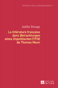 Cover image: La littérature française dans «Betrachtungen eines Unpolitischen» (1918) de Thomas Mann 1st edition 9783631663882