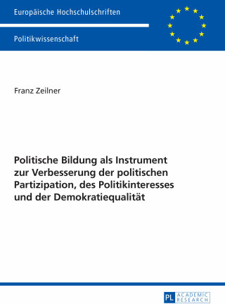 Imagen de portada: Politische Bildung als Instrument zur Verbesserung der politischen Partizipation, des Politikinteresses und der Demokratiequalitaet 1st edition 9783631661437