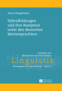 表紙画像: Hybridbildungen und ihre Rezeption unter den deutschen Muttersprachlern 1st edition 9783631661284