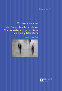 صورة الغلاف: Interferencias del archivo: Cortes estéticos y políticos en cine y literatura 1st edition 9783631661079